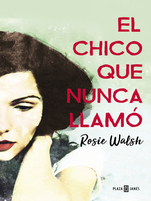 Title details for El chico que nunca llamó by Rosie Walsh - Available